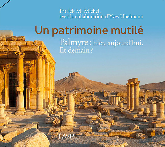 Palmyre un patrimoine mutilé